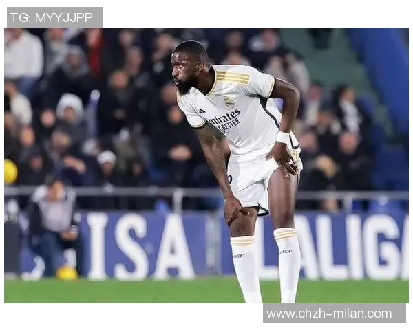 皇马备战埃尔切马斯坦托诺吕迪格琼阿梅尼有望复出助力球队